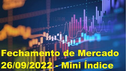 The Big Boss Trader - [B]³ - Fechamento de Mercado 26/09/22 - Mini Índice