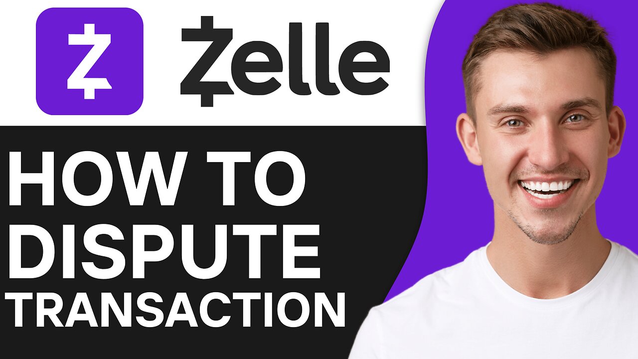 HOW TO DISPUTE ZELLE TRANSACTION
