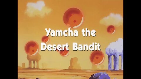 DRAGON BALL S01E05 - YAMCHA THE DESERT BANDIT