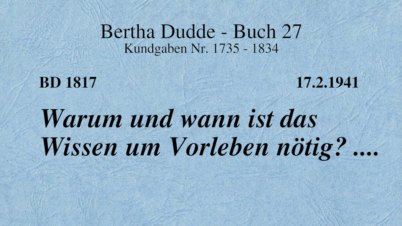 BD 1817 - WARUM UND WANN IST DAS WISSEN UM VORLEBEN NÖTIG? ....