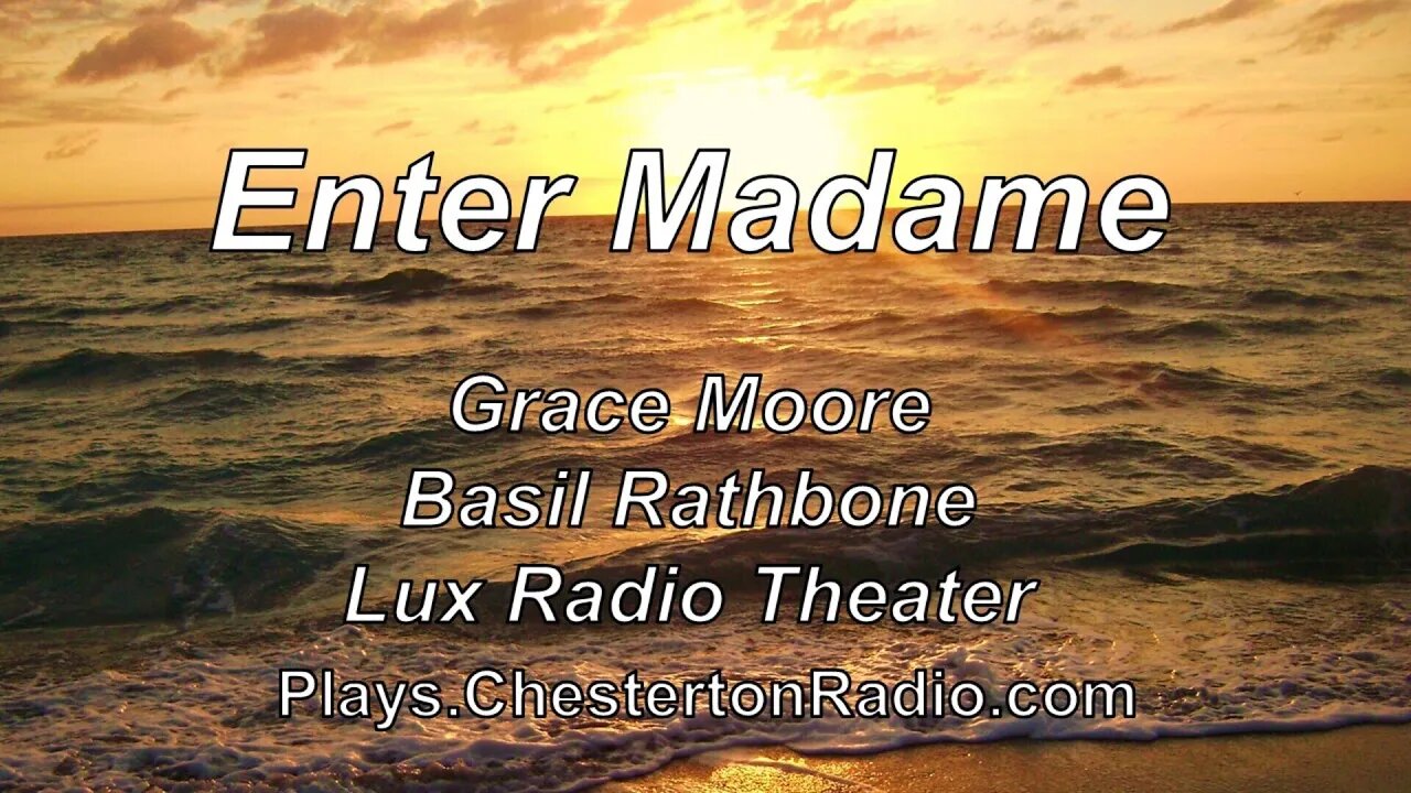 Enter Madame - Grace Moore - Basil Rathbone - Lux Radio Theater