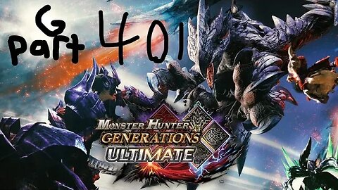 monster hunter generations ultimate G rank 401