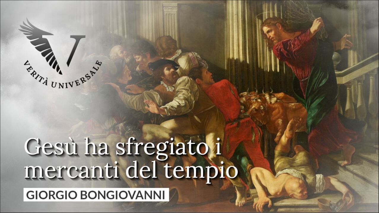 Gesù ha sfregiato i mercanti del tempio - Giorgio Bongiovanni