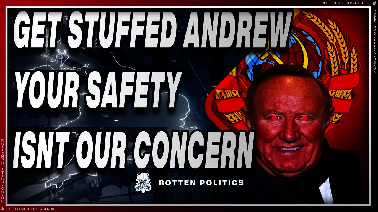 Andrew Neil betrays Us and logic for HIS safety