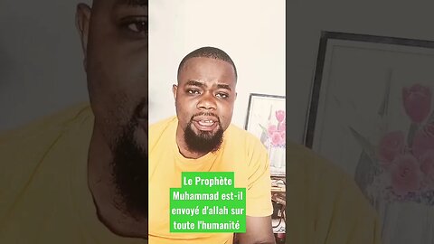 Le Prophète Muhammad est-il envoyer d'allah sur toute l'humanité Écouter bien #religion #motivation