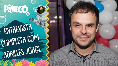 Assista à entrevista com Adrilles Jorge na íntegra