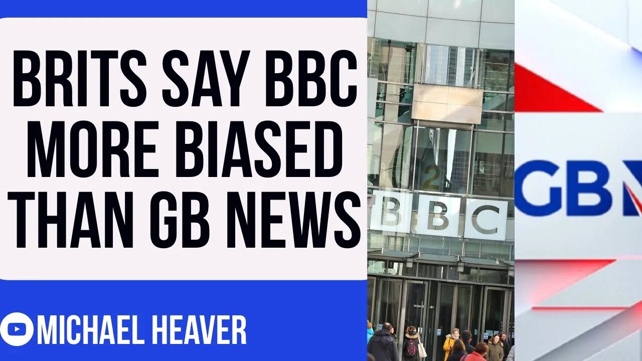 Brits Say BBC More BIASED Than GB News