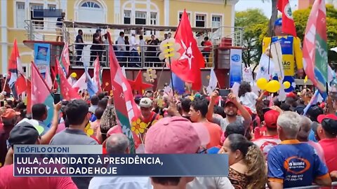 Teófilo Otoni: Lula, candidato à Presidência, visitou a cidade Hoje.