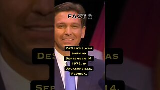 Fact 2 about Ron Desantis