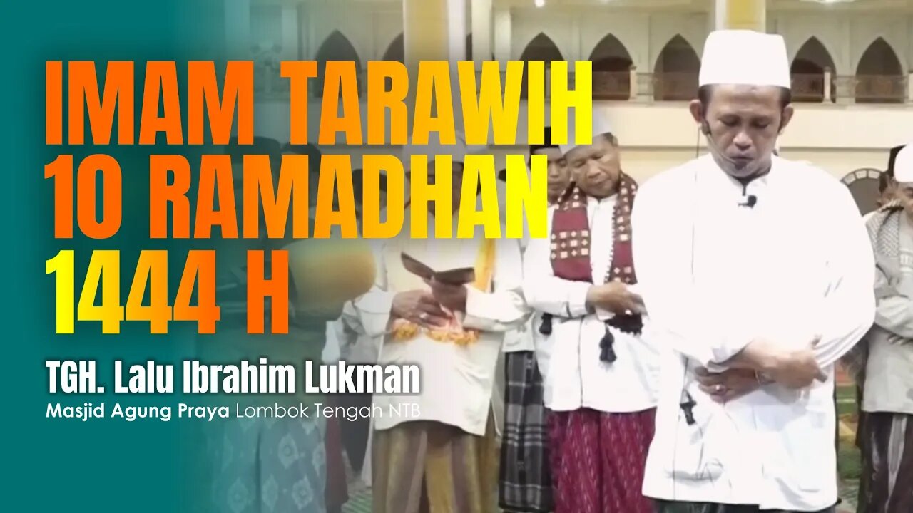 IMAM SHOLAT TARAWIH & WITIR 10 RAMADHAN | TGH. LALU IBRAHIM LUKMAN | MASJID AGUNG PRAYA LOMBOK