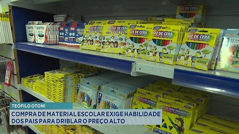 Teófilo Otoni: Compra de Material Escolar exige Habilidade dos Pais para Driblar o Preço Alto.