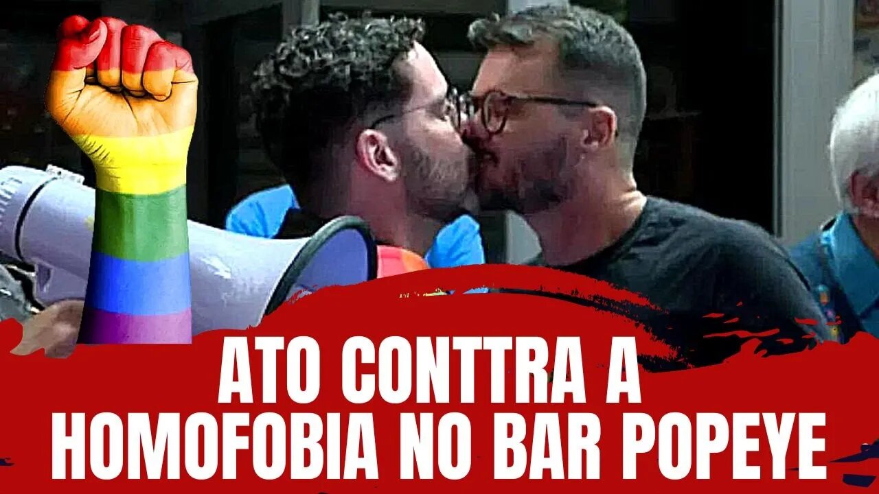 ATO CONTRA A HOMOFOBIA NO BAR POPEYE