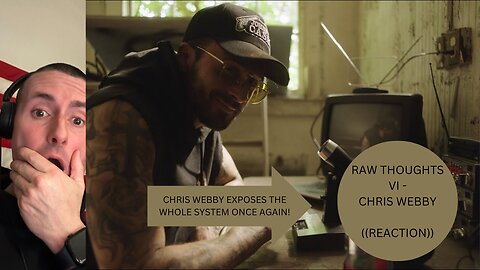 RAW THOUGHTS VI | CHRIS WEBBY | ((REACTION)) BEST RAW THOUGHTS YET!