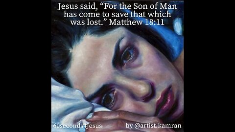 For the Son of Man has come to save that which was lost.