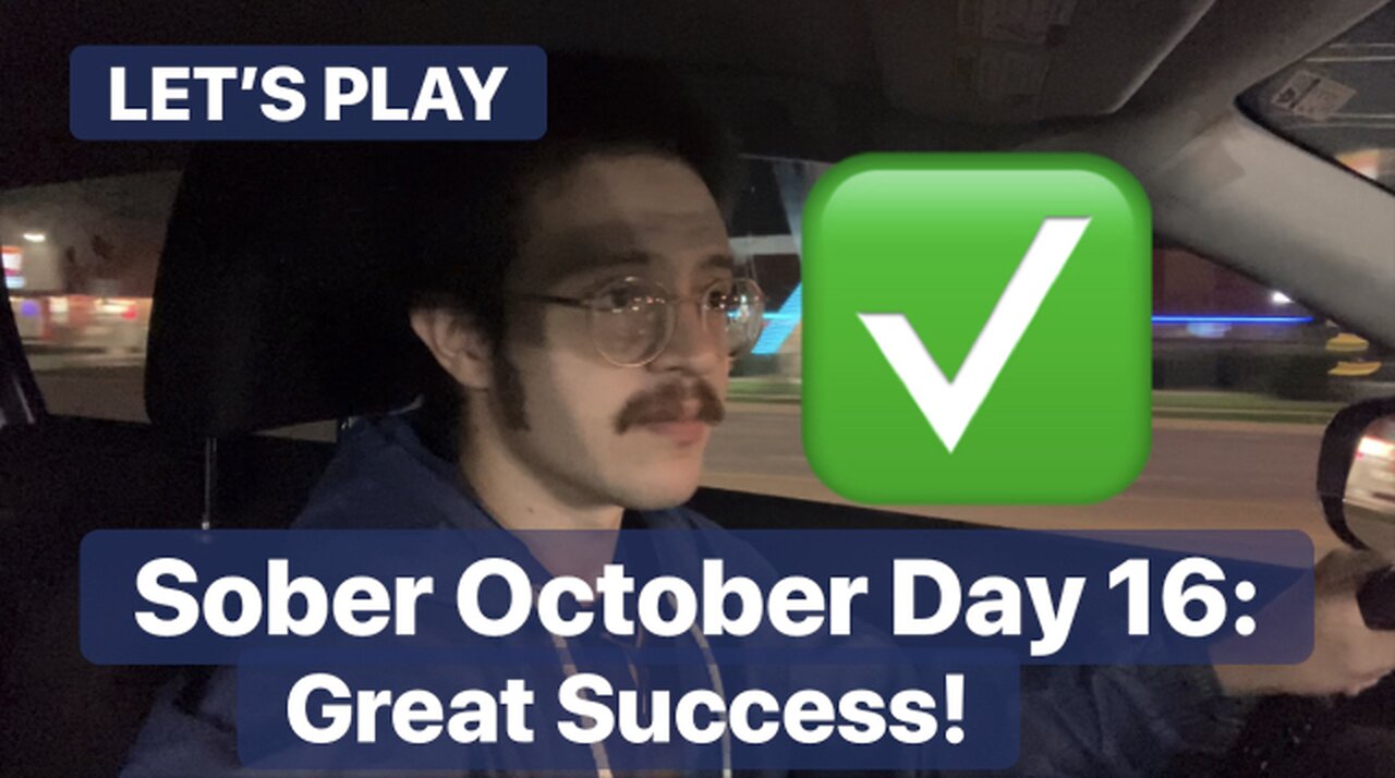LET’S PLAY: Sober October Day 16