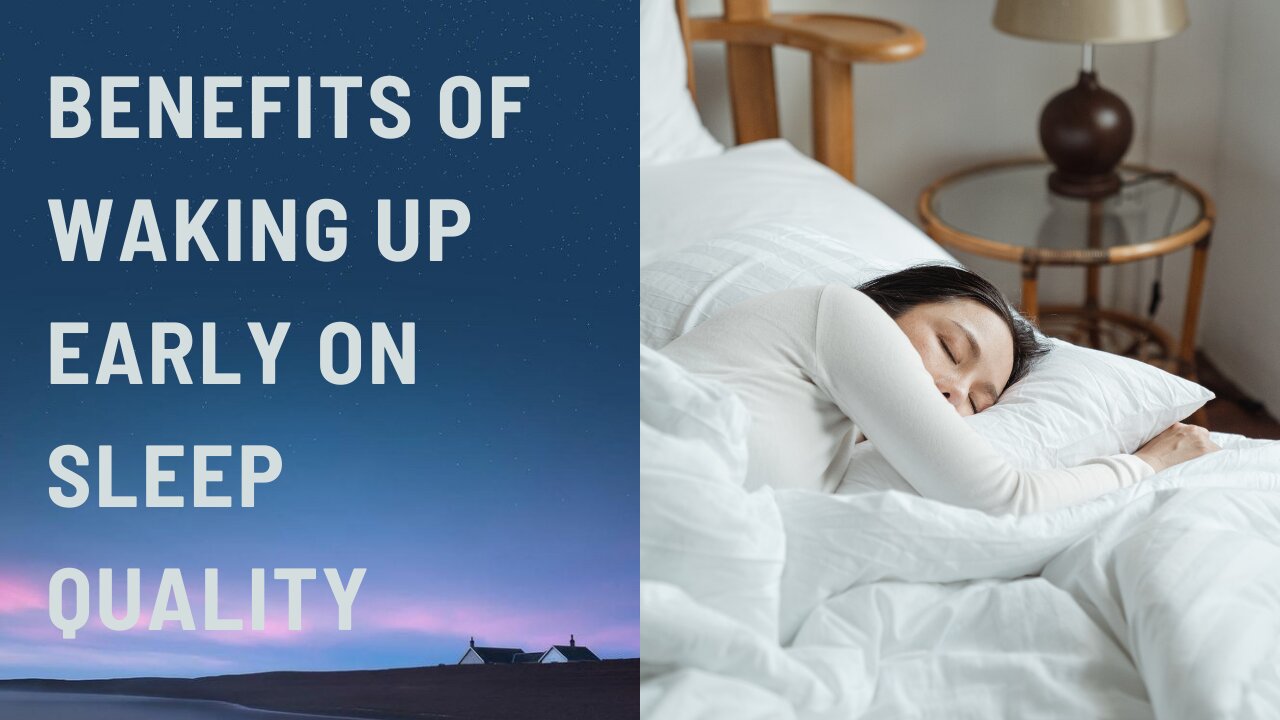 TOP 8 BENEFITS OF WAKING UP EARLY ON SLEEP QUALITY