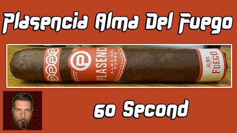 60 SECOND CIGAR REVIEW - Plasencia Alma Del Fuego - Should I Smoke This
