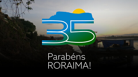 35 anos de Roraima