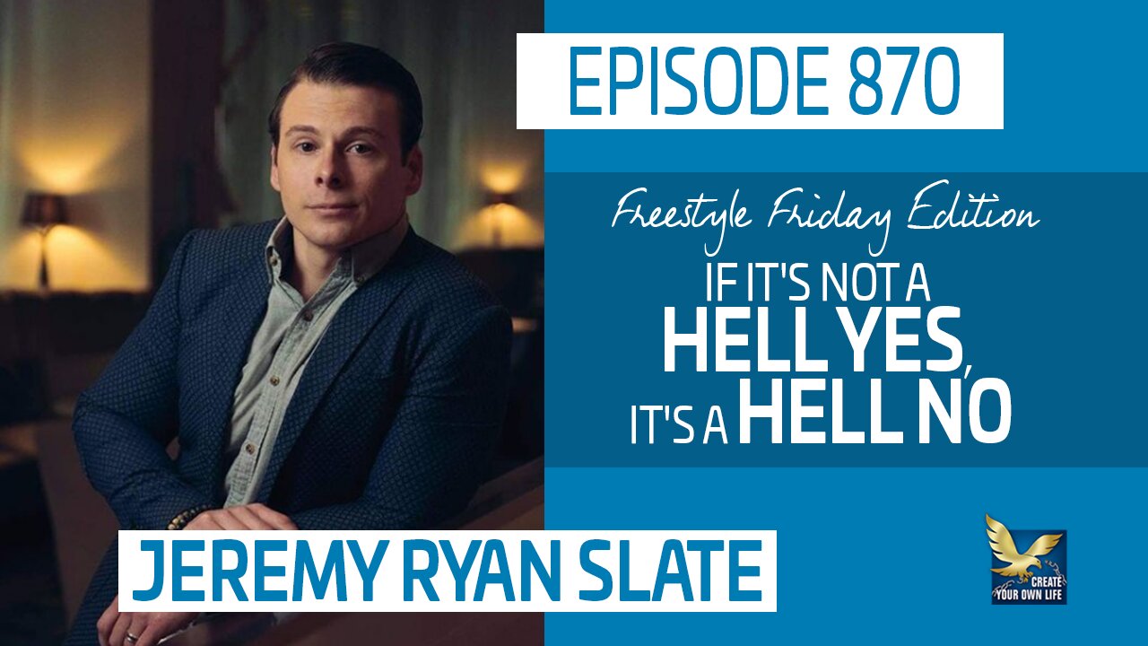 If It’s Not A Hell Yes, It’s A Hell No, Feat. Jeremy Ryan Slate | Freestyle Friday