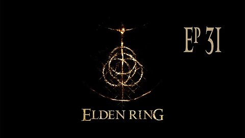 Elden Ring ep 31 Ludicrous speed!