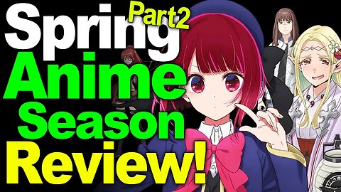 Spring 2023 Anime Season Review Part 2- Otaku Spirit Animecast Podcast