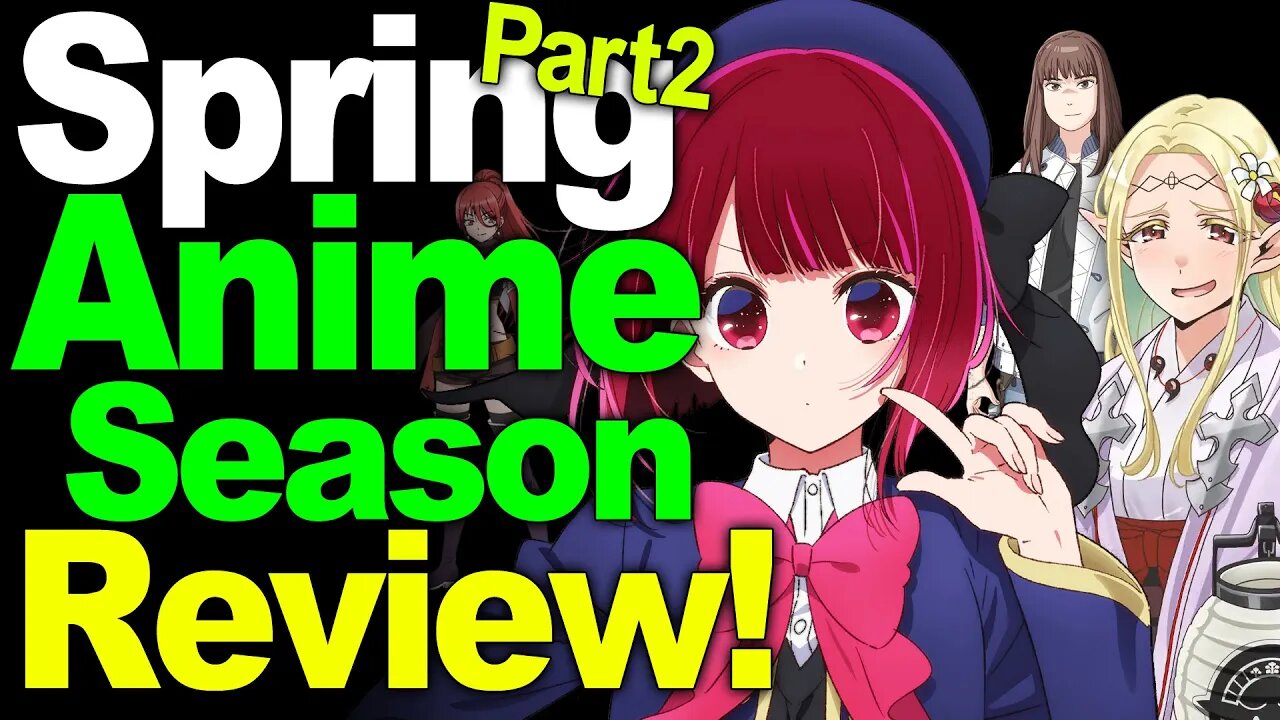 Spring 2023 Anime Season Review Part 2- Otaku Spirit Animecast Podcast