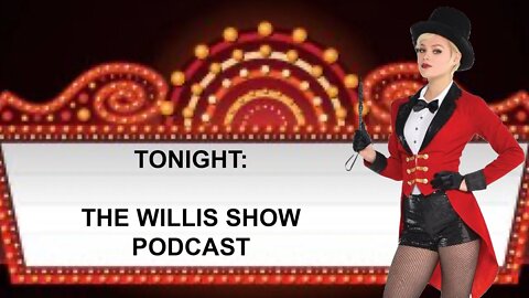 The Willis Show Podcast 9/23/22 Show Intro