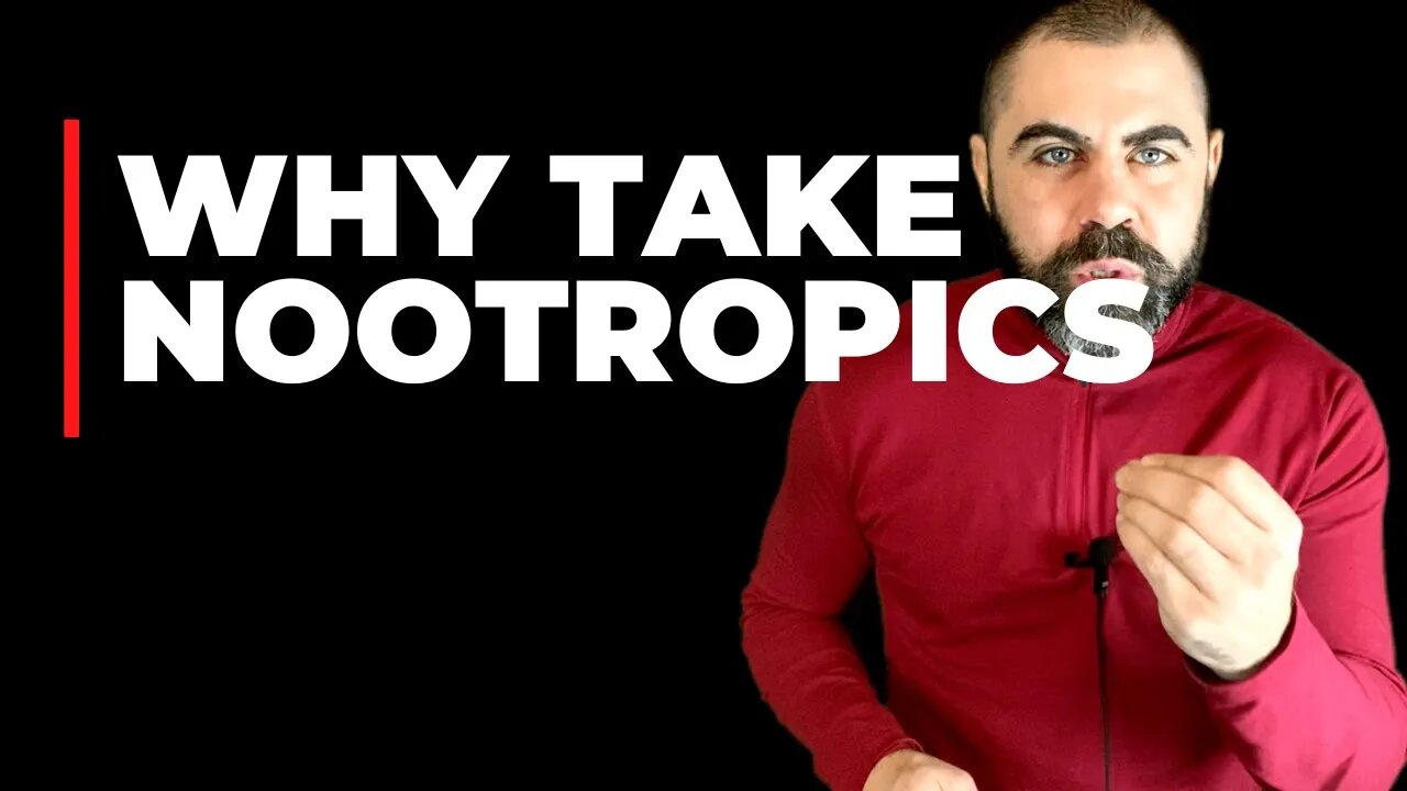 WHY do you even TAKE Nootropics? 💊🔥💯
