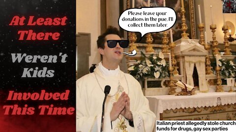 Italian Priest Arrested For Stealing Money For Drug-Fueled Sex Party | Programming Digital Currency