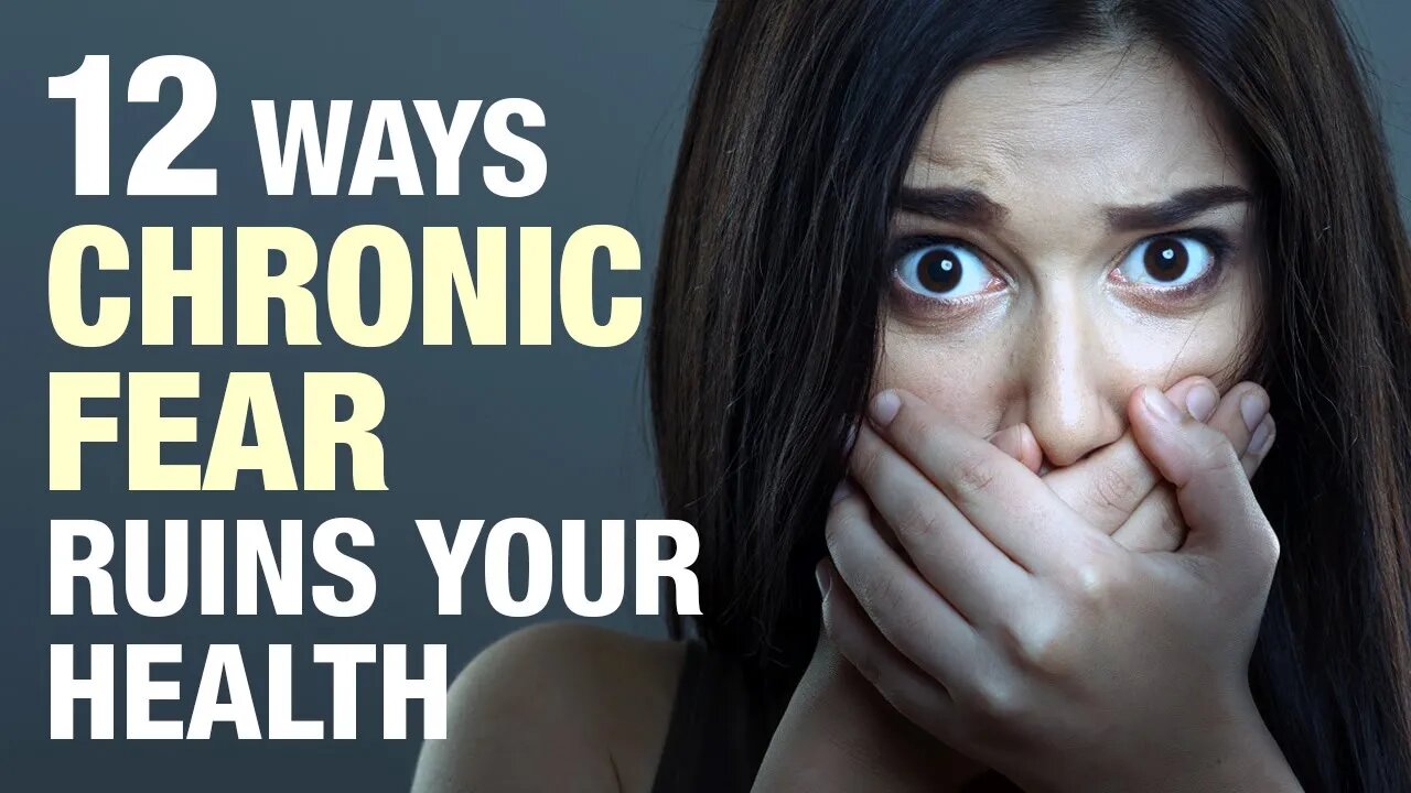 12 Ways Chronic Fear Is Harming Your Health