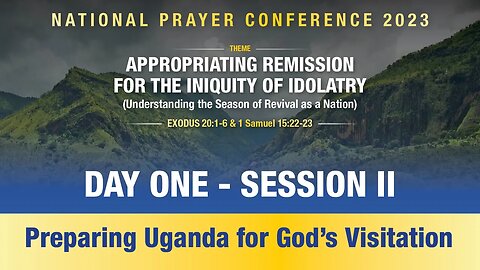 Day One: Session II - Preparing Uganda for God’s Visitation by Mr. Francis Nyero | 5th Sept. 2023