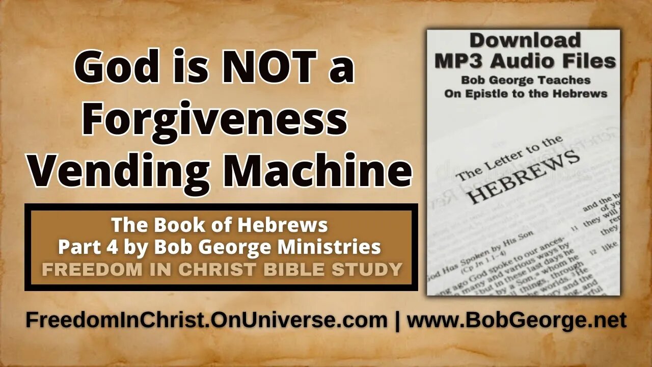 God is NOT a Forgiveness Vending Machine by BobGeorge.net | Freedom In Christ Bible Study