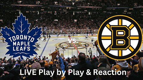 Toronto Maple Leafs vs. Boston Bruins LIVE Play by Play & Reaction