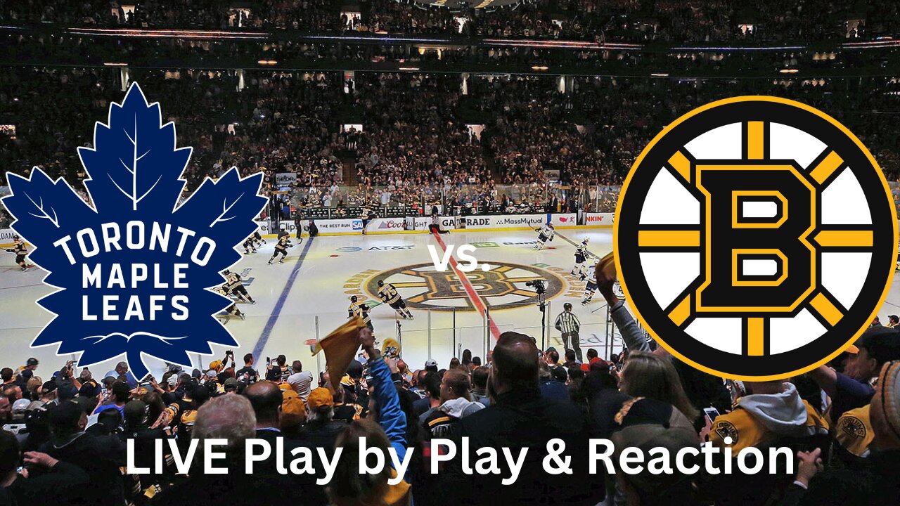 Toronto Maple Leafs vs. Boston Bruins LIVE Play by Play & Reaction