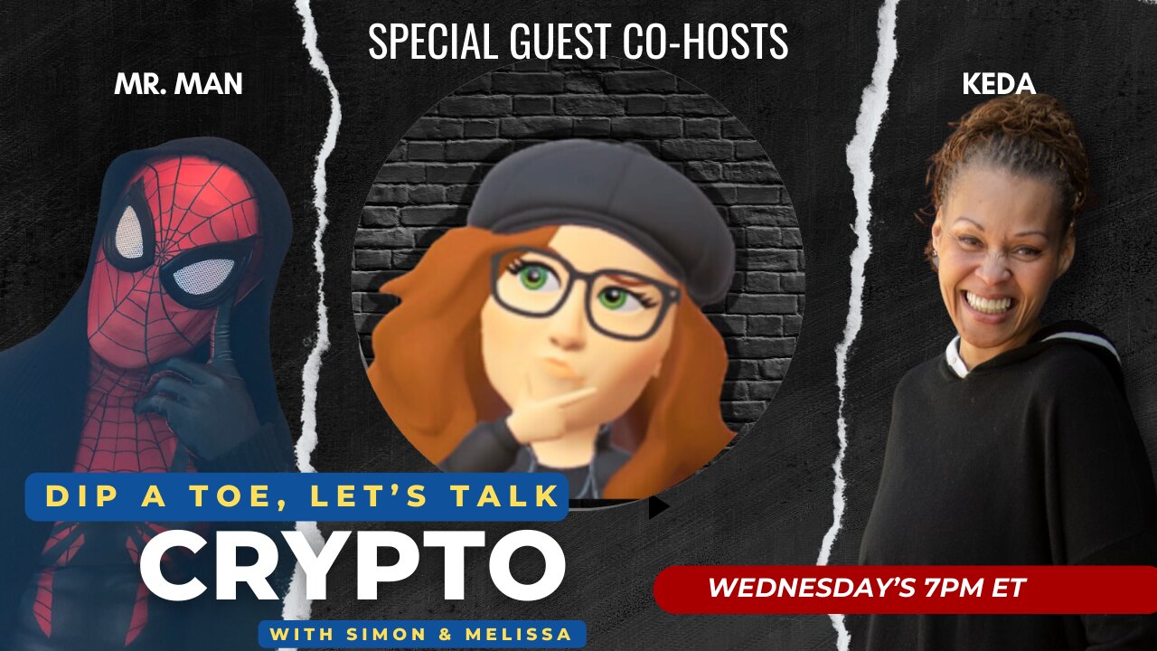 EP22 Dip A Toe, Let's Talk Crypto! | Special Guests Mr. Man & Keda