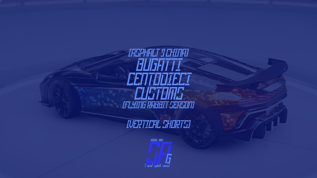 [Asphalt 9 China Version (A9C/C9/狂野飙车9)] Bugatti Centodieci Customs | Flying Rabbit Season (Shorts)