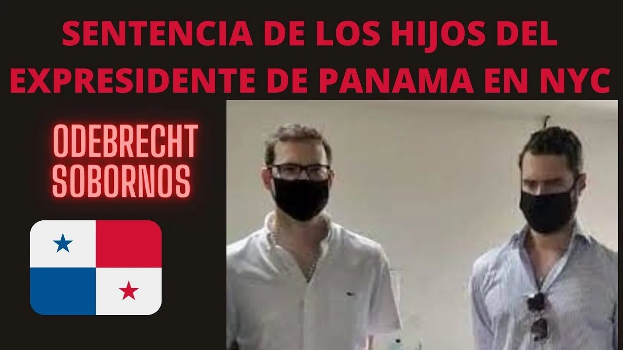 SENTENCIA DE LOS HIJOS DE EXPTE PANAMÁ - SOBORNOS ODEBRECHT