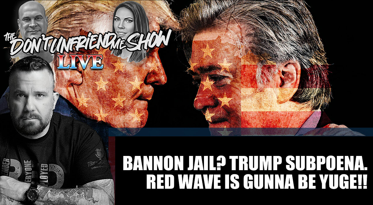 Bannon jail? Trump subpoena. Red Wave is gunna be YUGE!! 21OCT22