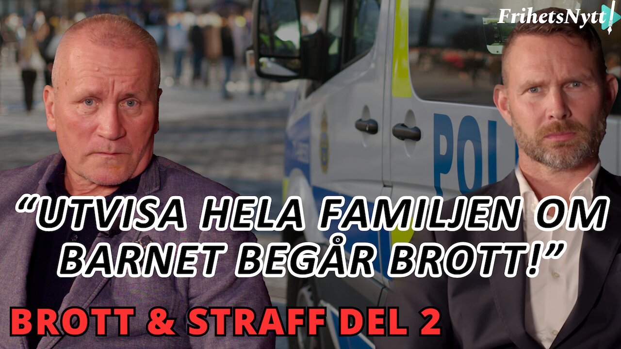 Brott & Straff Del 2 - Så här stoppar vi ungdomskriminella - utvisa alla!