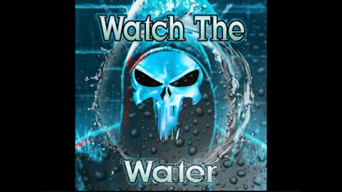 Watch The Water