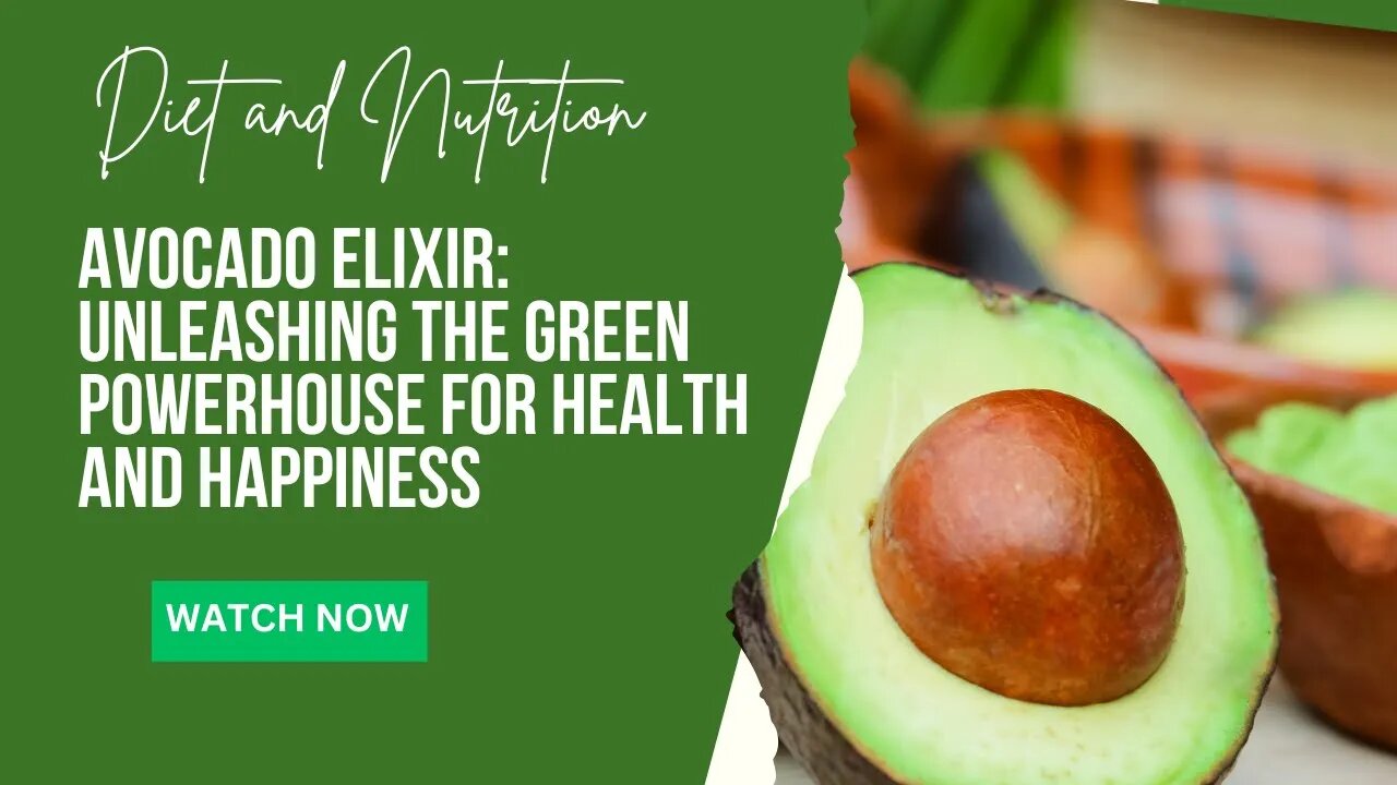 Avocado Elixir: Unleashing the Green Powerhouse for Health and Happiness