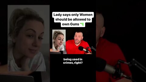 Lady says ONLY Women should be allowed to own Firearms. #shorts