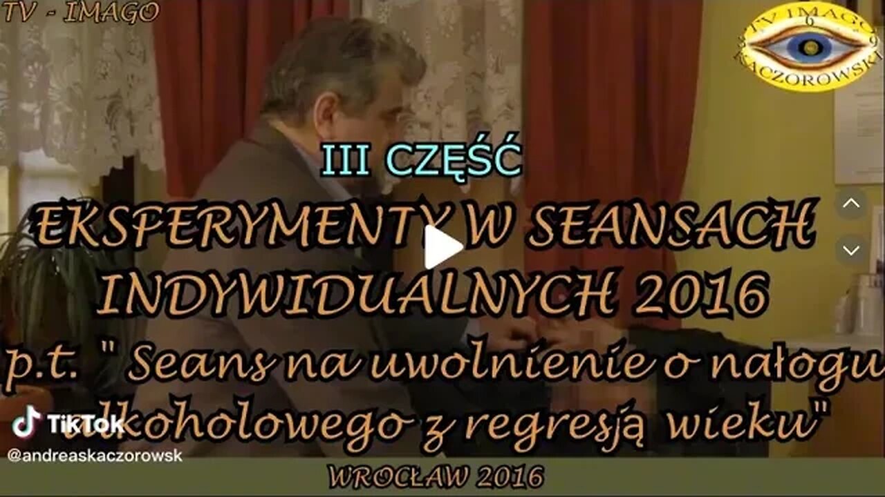 SEANSE - FRAGMENTY UWOLNIENIA Z NAŁOGU ALKOHOLOWEGO, Z REGRESJA WIEKU CZĘŚĆ III /2016 ©TV IMAGO