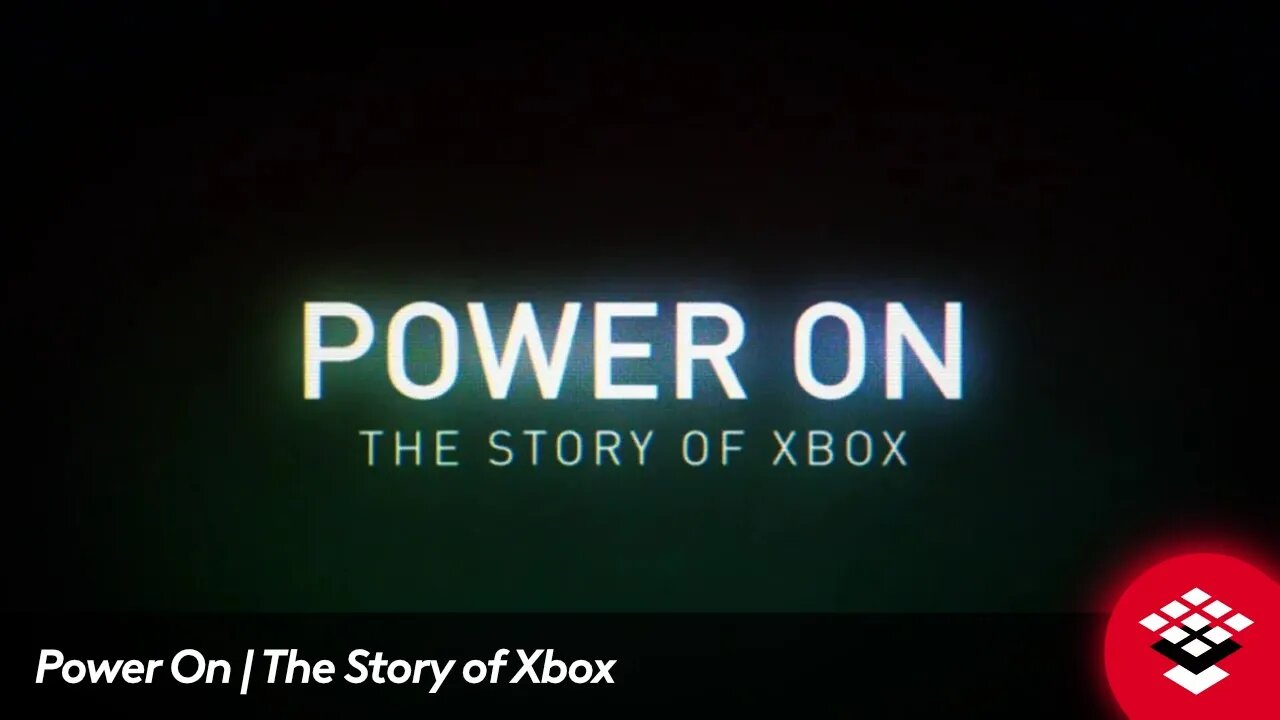 Power On | The Story of Xbox - Official Trailer