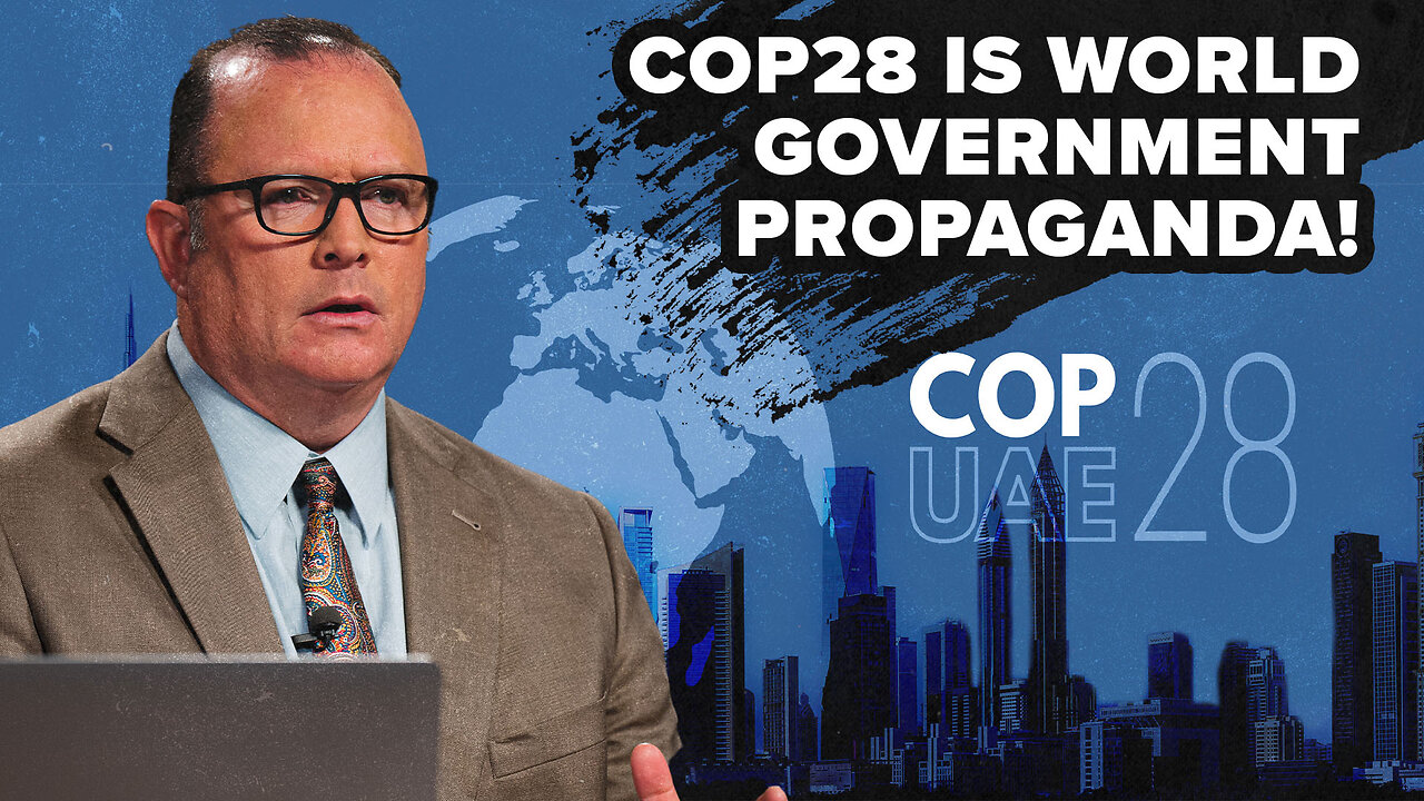 COP28 is World Government Propaganda!