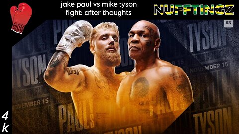 Mike Tyson Vs Jake Paul After Fight Thoughts