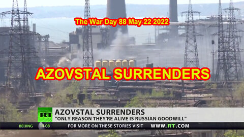 AZOVSTAL SURRENDERS