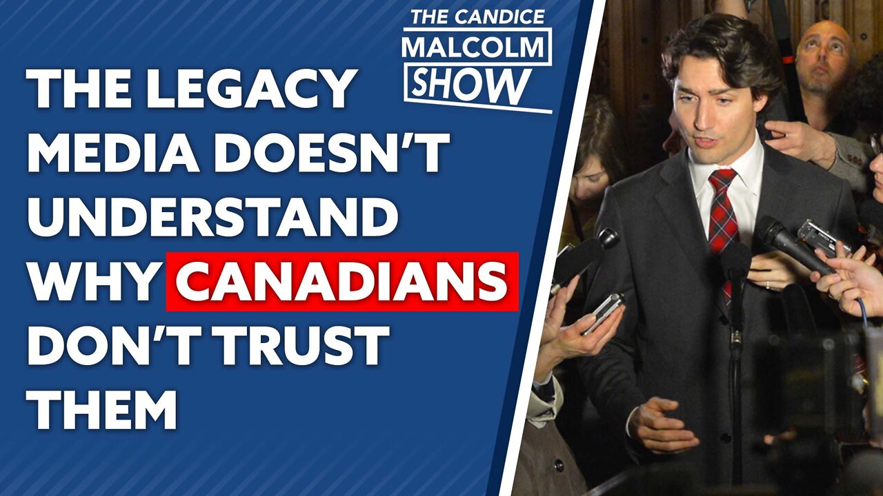 The legacy media doesn’t understand why Canadians don’t trust them