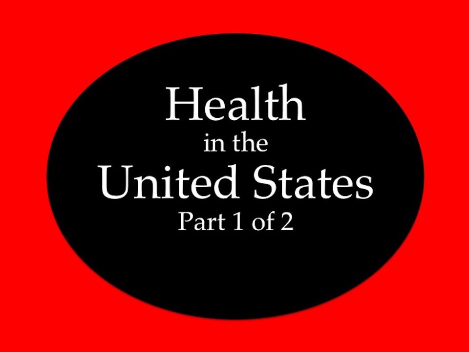 Health in the United States Part 1 of 2