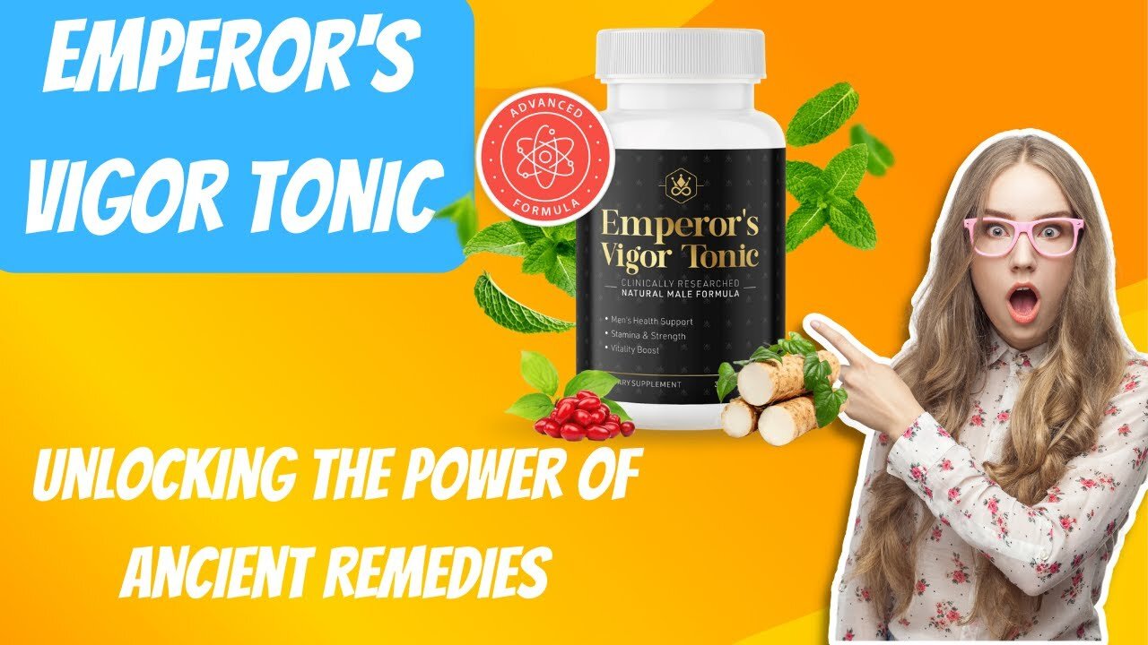 Emperor's Vigor Tonic Review │ Unlocking the Power of Ancient Remedies